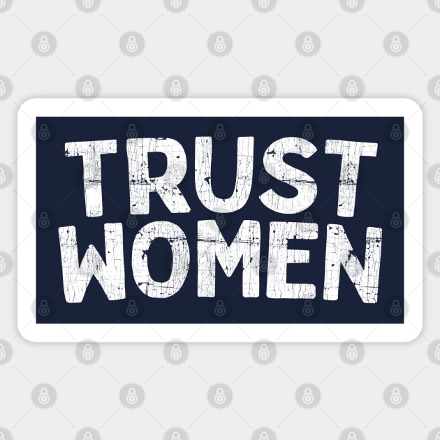 Trust Women / Typograpy Feminist Design Sticker by DankFutura